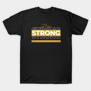 Stay Strong T-Shirt